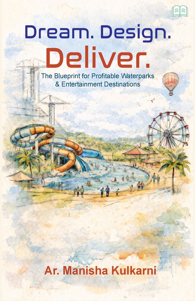 Dream. Design. Deliver. -The Blueprint for Profitable Waterparks & Entertainment Destinations cover