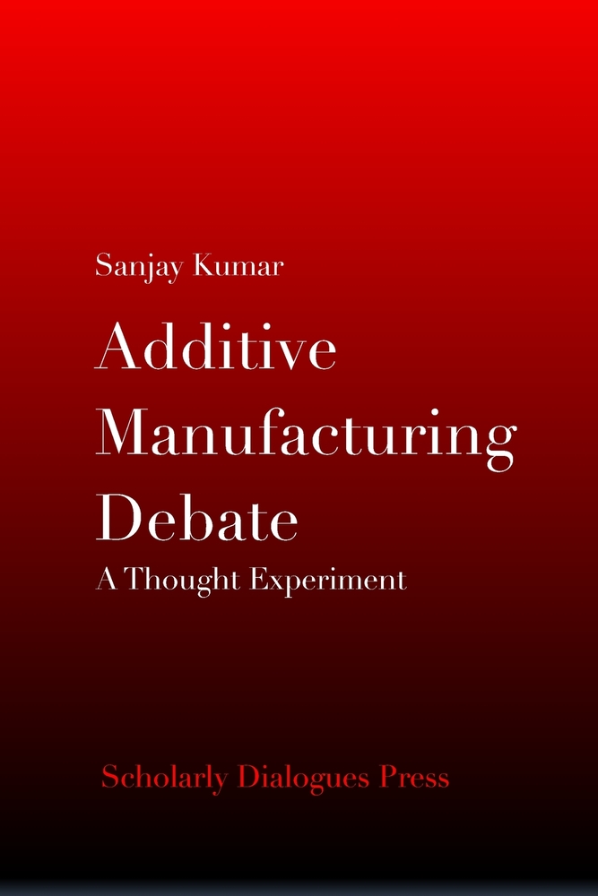 Additive Manufacturing Debate: A Thought Experiment cover