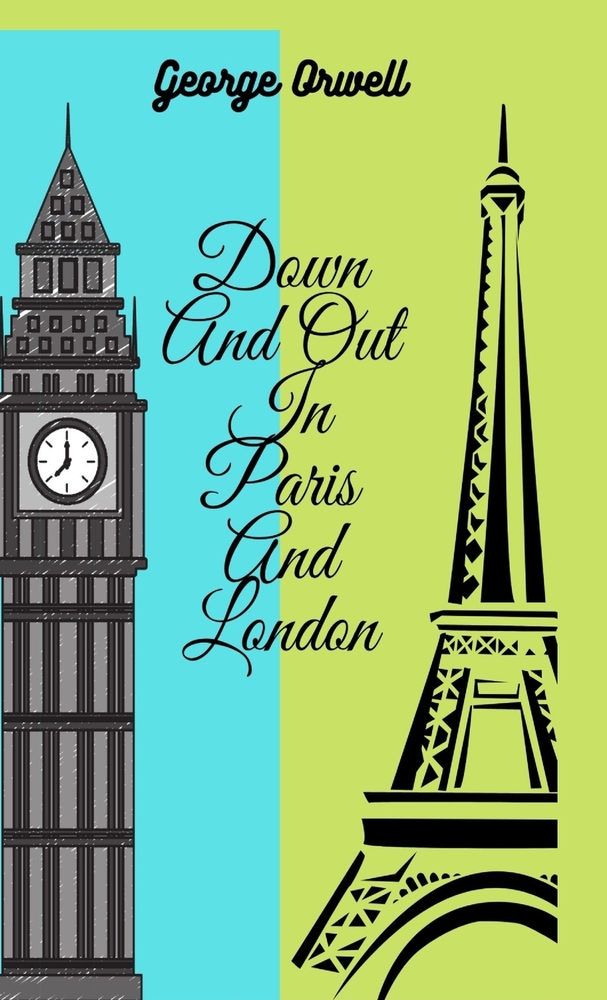 Down and Out in Paris and London cover