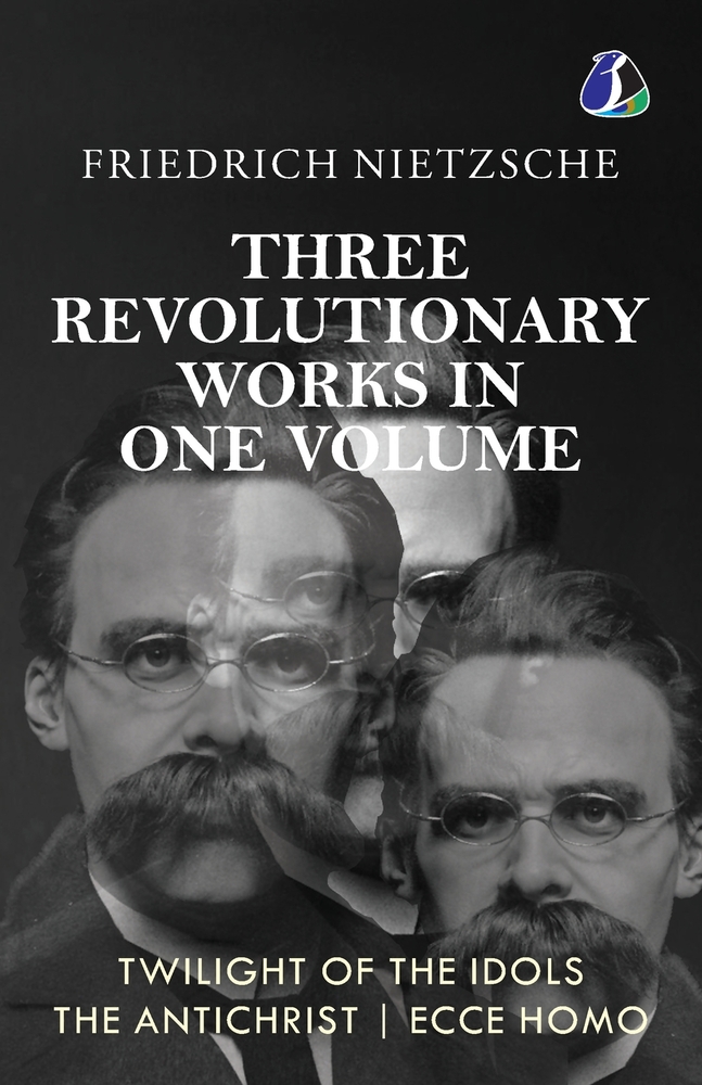 Twilight of the Idols, The Antichrist, Ecce Homo by Friedrich Nietzsche Modern Philosophy Existentialism cover