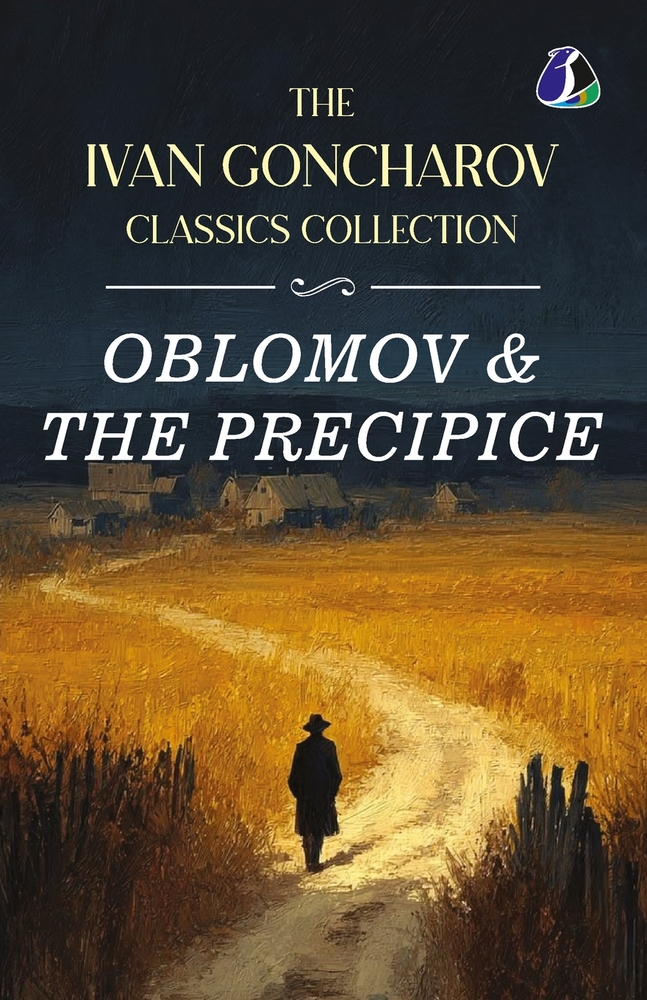 The Ivan Goncharov Classics Collection: Oblomov & The Precipie cover