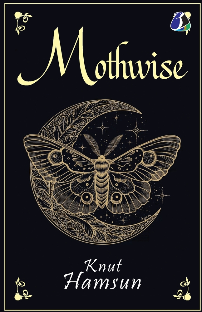 Mothwise: A Novel by Knut Hamsun Also Published as Dreamers: Masterpiece of Scandinavian & Psychological Literature - [DELUXE HARDBOUND EDITION] cover