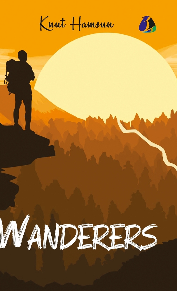 Wanderers - Knut Hamsun (Complete Two-Novel Collection) - [DELUXE HARDBOUND EDITION] cover