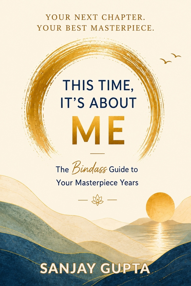This Time, It's About Me: The Bindass Guide To Your Masterpiece Years cover