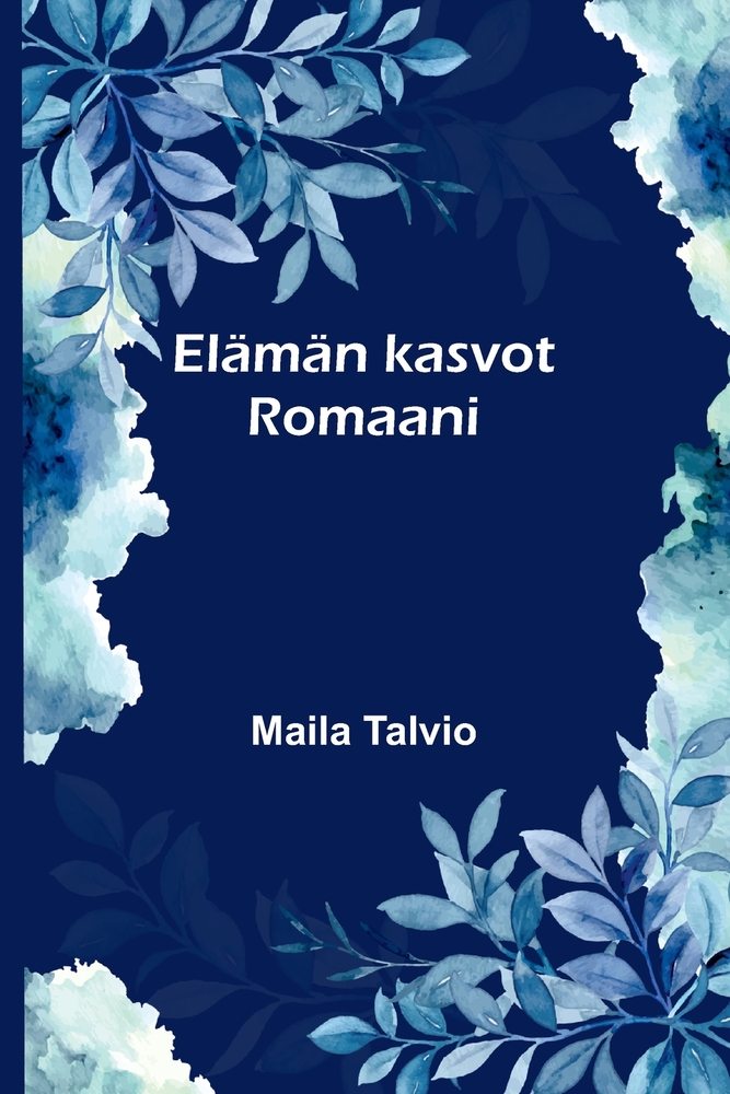 Elämän kasvot: Romaani cover