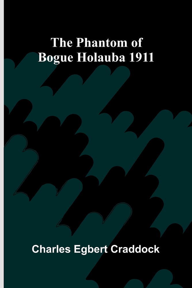 The phantom of Bogue Holauba 1911 cover