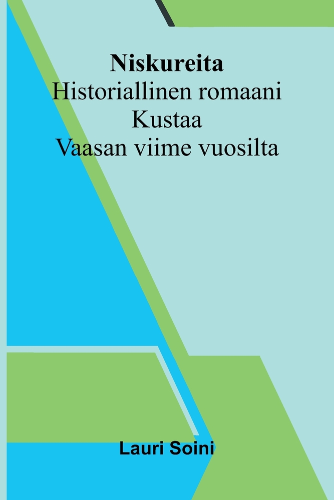 Niskureita: Historiallinen romaani Kustaa Vaasan viime vuosilta cover