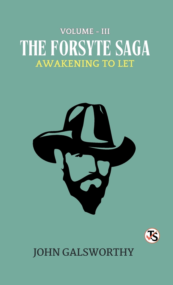 The Forsyte Saga, Volume 3: Awakening and To Let cover