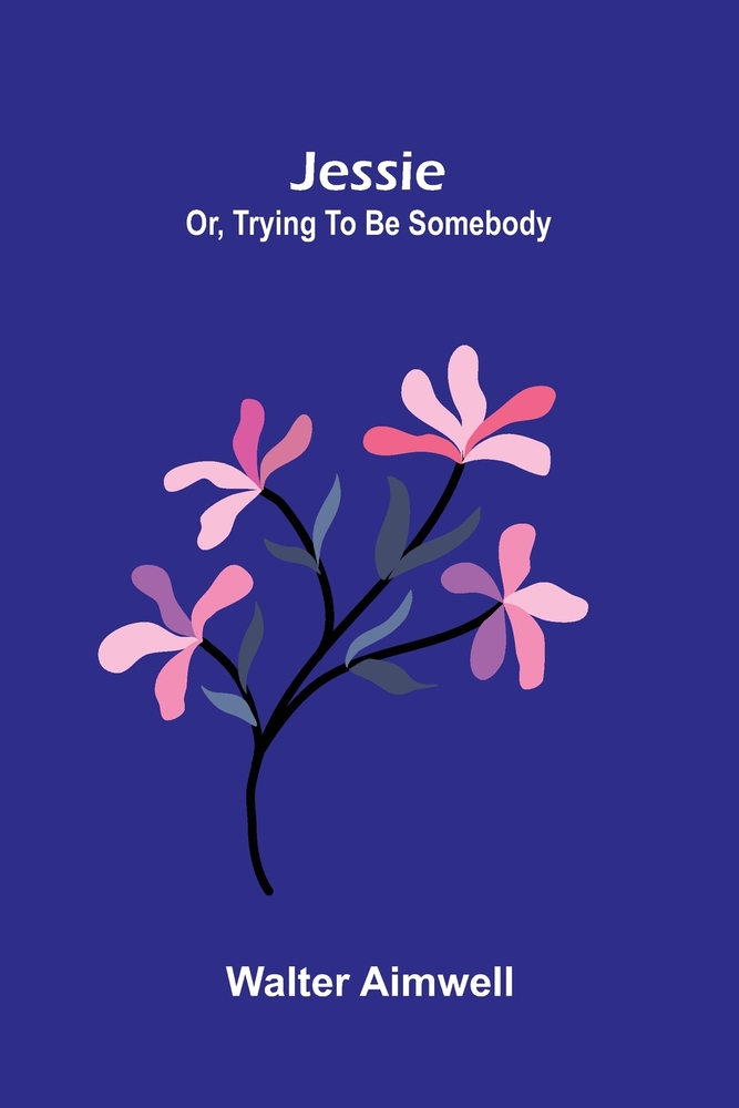 Jessie: or, trying to be somebody cover