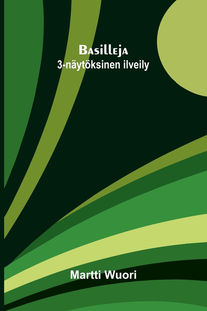 Basilleja: 3-näytöksinen ilveily cover