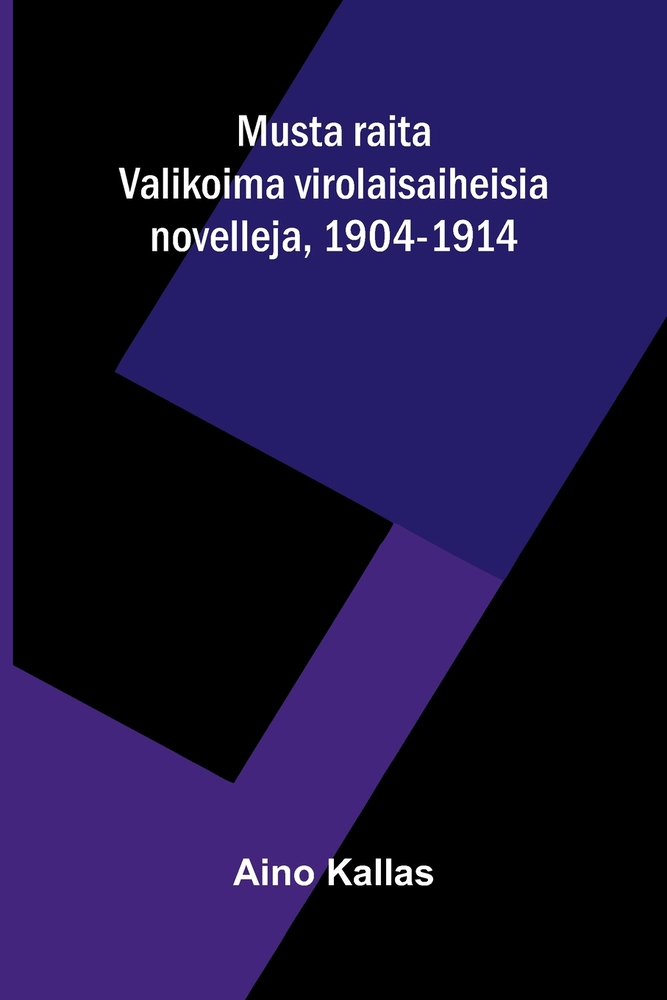 Musta raita: Valikoima virolaisaiheisia novelleja, 1904-1914 cover