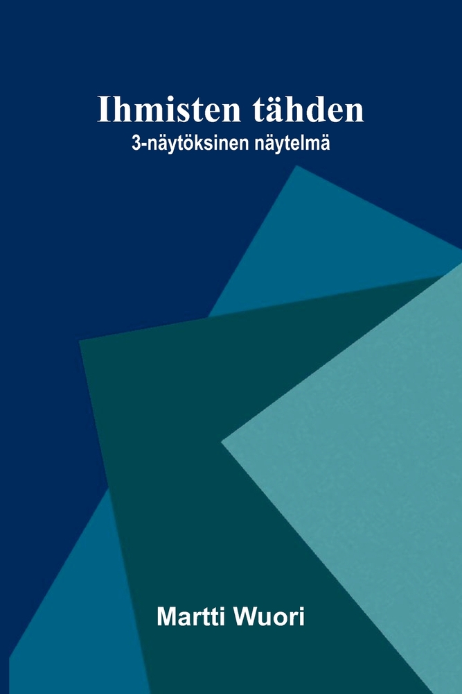 Ihmisten tähden: 3-näytöksinen näytelmä cover