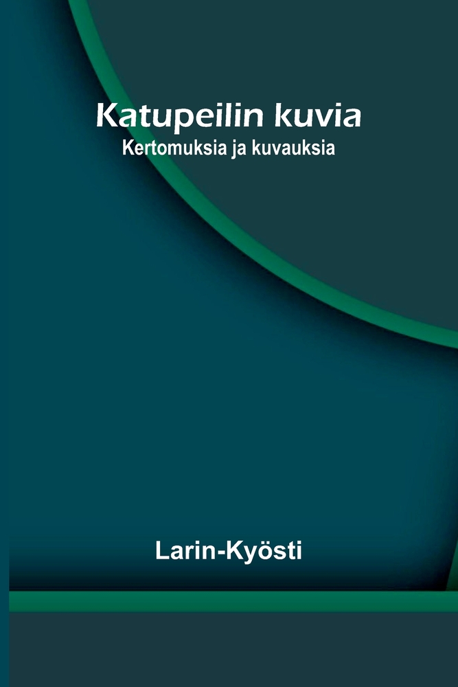 Katupeilin kuvia: Kertomuksia ja kuvauksia cover