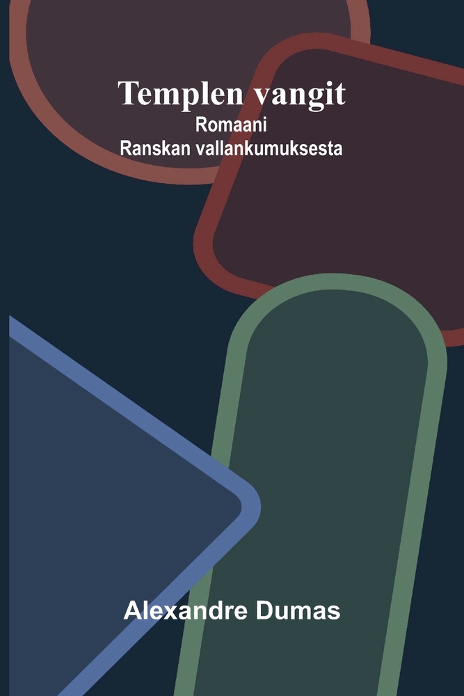 Templen vangit: Romaani Ranskan vallankumuksesta cover