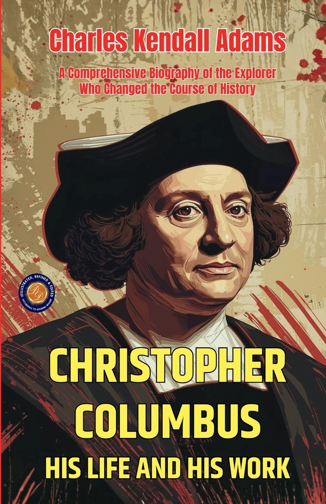 Christopher Columbus His Life and His Work cover