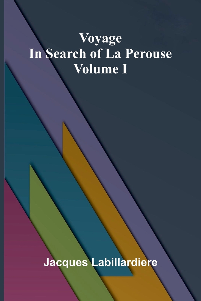 Voyage In Search Of La Perouse Volume I cover