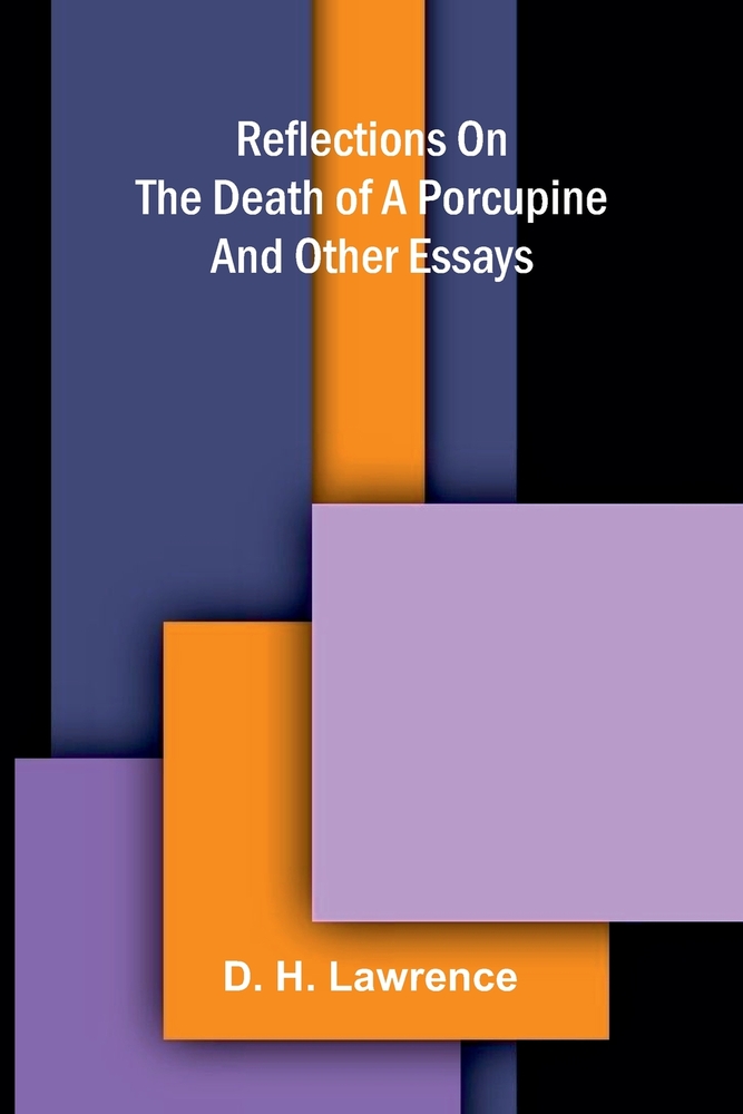 Reflections on the death of a porcupine and other essays cover