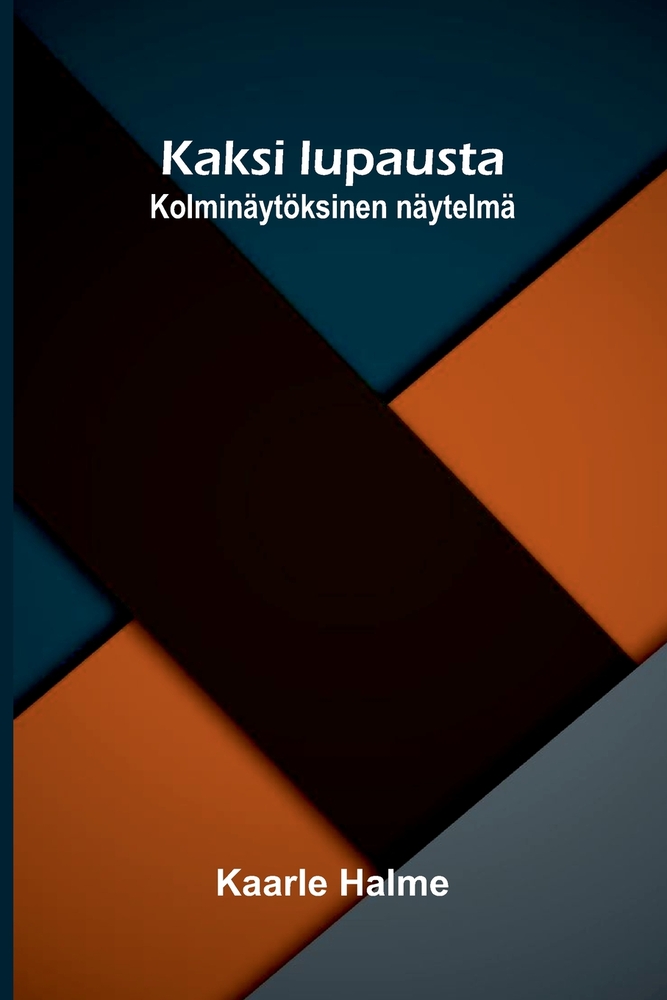 Kaksi lupausta: Kolminäytöksinen näytelmä cover