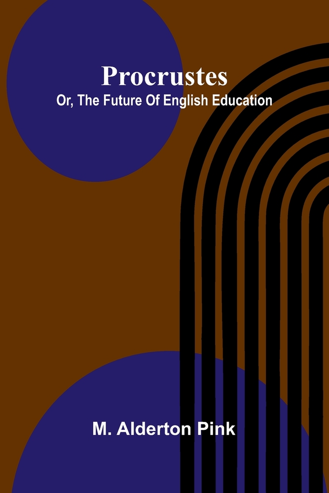 Procrustes; or, the future of English education cover