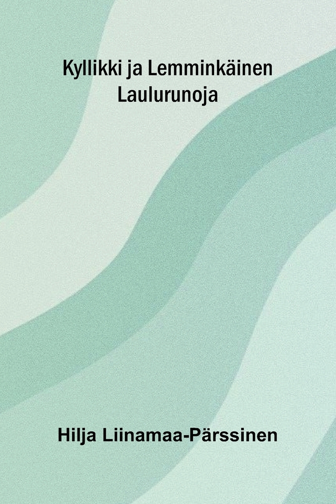 Kyllikki ja Lemminkäinen: Laulurunoja cover