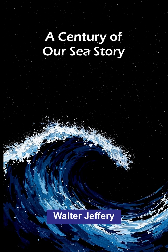 A Century of Our Sea Story cover