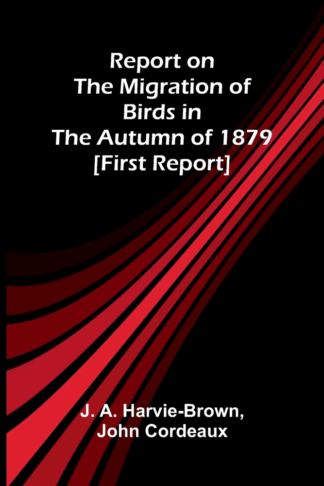 Report on the Migration of Birds in the Autumn of 1879. [First Report] cover