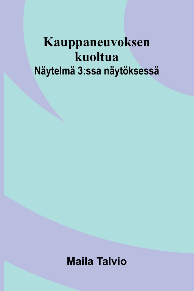 Kauppaneuvoksen kuoltua: Näytelmä 3: ssa näytöksessä cover