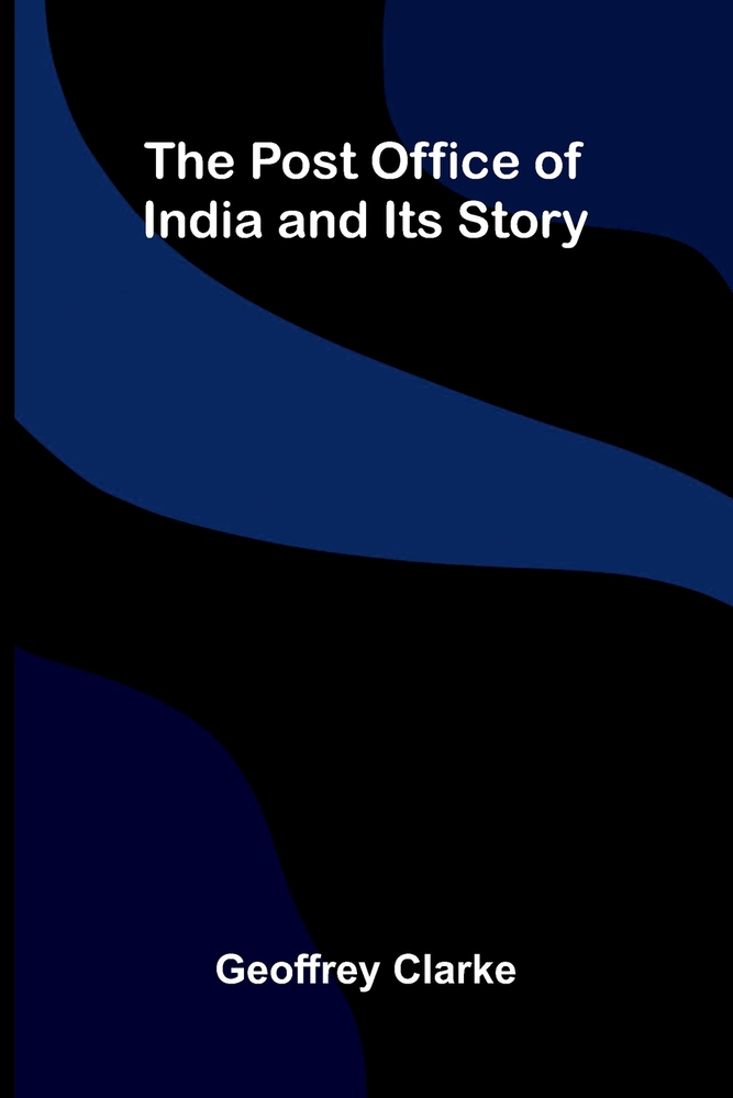 The Post Office of India and Its Story cover