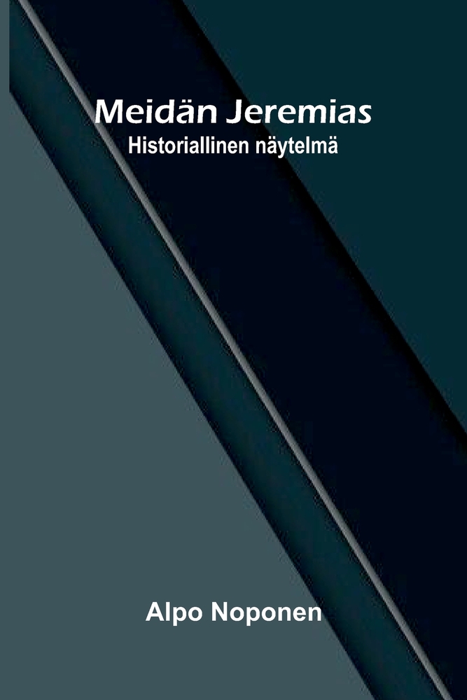 Meidän Jeremias: Historiallinen näytelmä cover