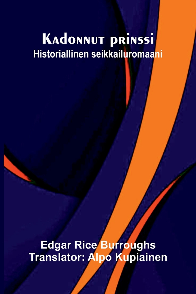 Kadonnut prinssi: Historiallinen seikkailuromaani cover