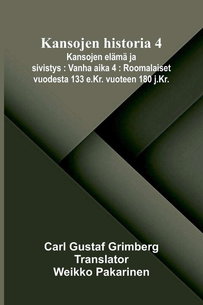 Kansojen historia 4: Kansojen elämä ja sivistys: Vanha aika 4: Roomalaiset vuodesta 133 e.Kr. vuoteen 180 j.Kr. cover