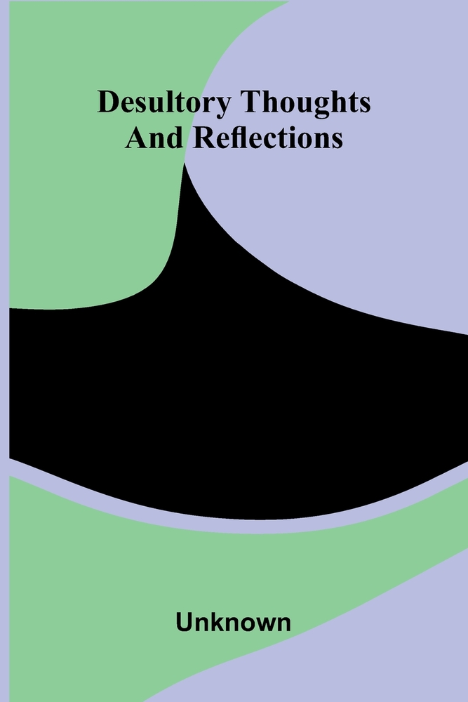 Desultory thoughts and reflections cover