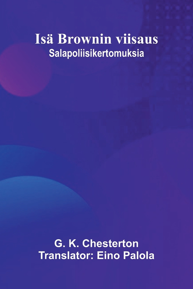 Isä Brownin viisaus: Salapoliisikertomuksia cover