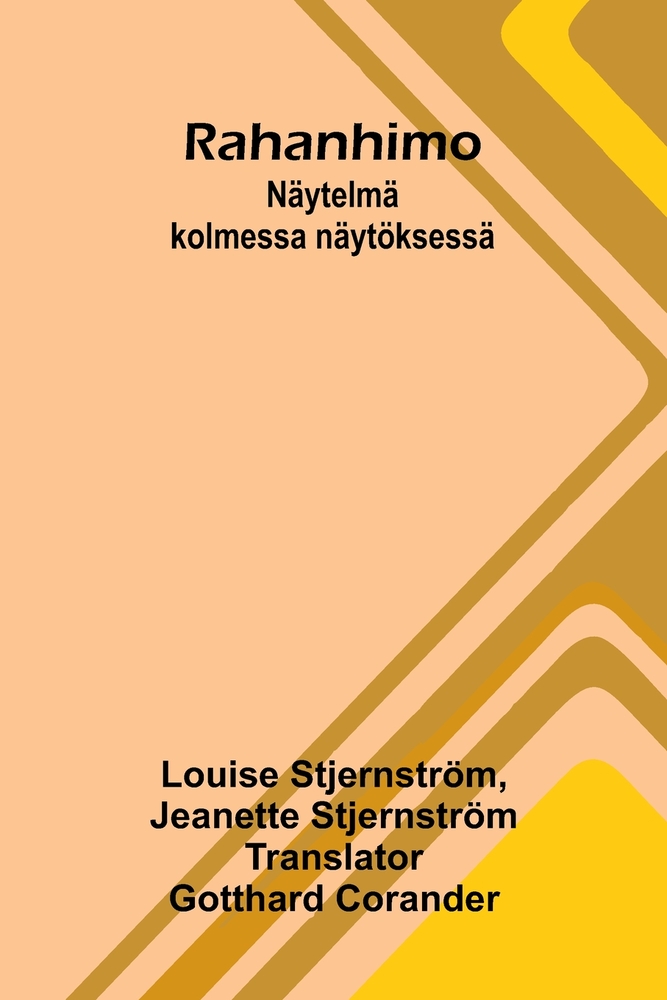 Rahanhimo: Näytelmä kolmessa näytöksessä cover
