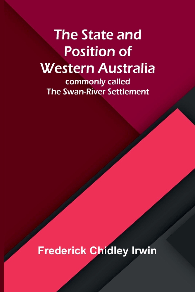 The State and Position of Western Australia; commonly called the Swan-River Settlement cover