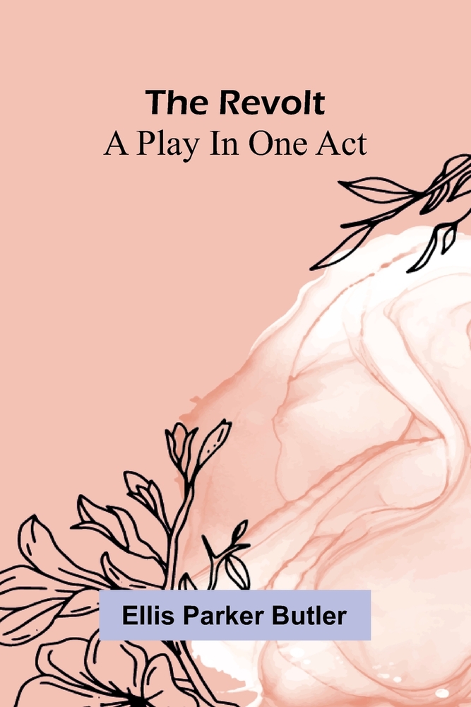 The Revolt: A Play In One Act cover