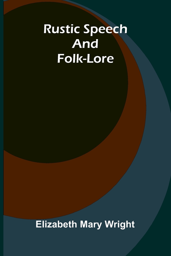 Rustic Speech and Folk-Lore cover