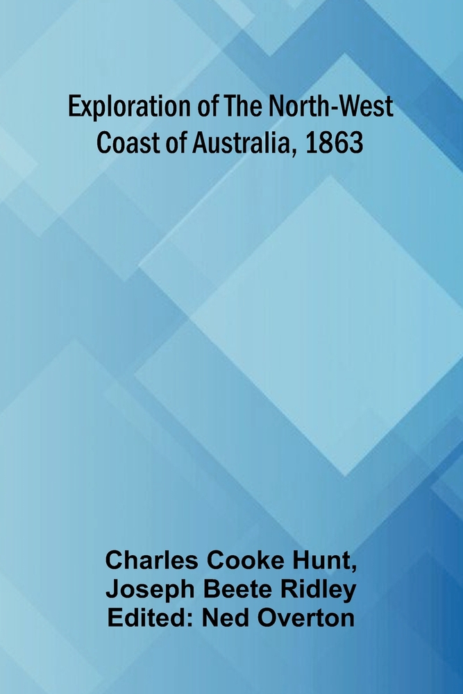 Exploration of the North-West Coast of Australia, 1863 cover