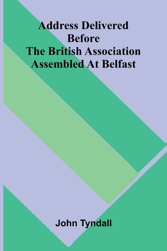 Address delivered before the British Association assembled at Belfast cover