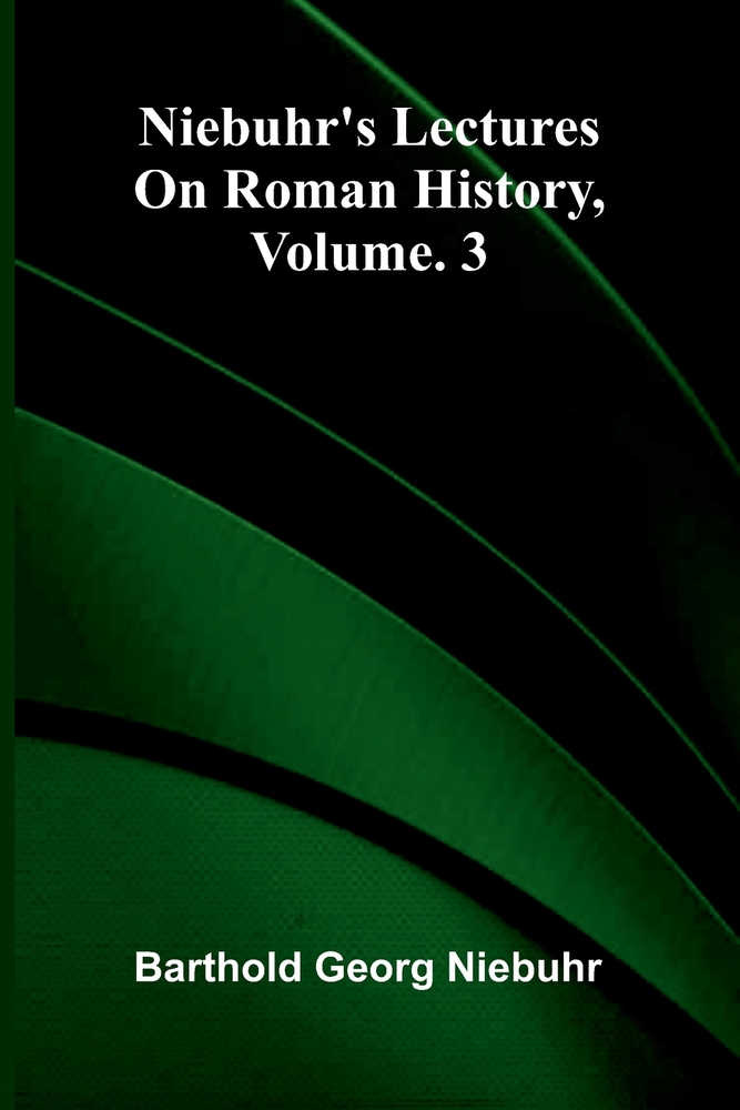 Niebuhr's lectures on Roman history, Vol. 3 cover