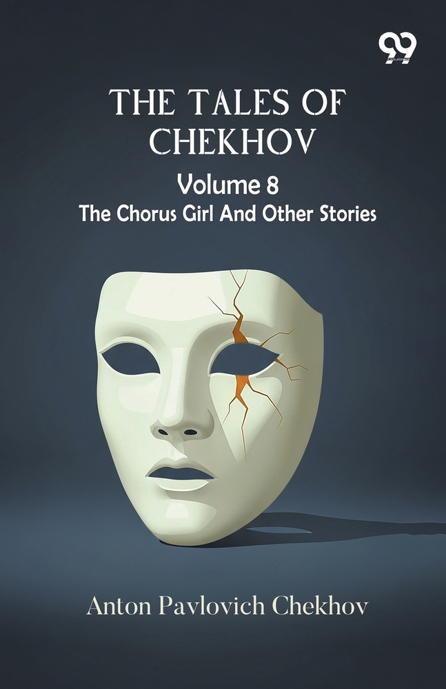 The Tales Of Chekhov: Volume 8 The Chorus Girl And Other Stories cover