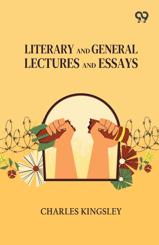 Literary And General Lectures And Essays cover