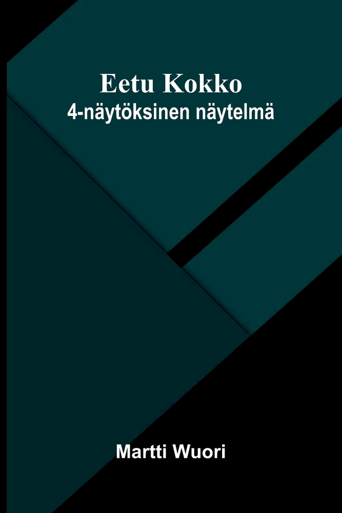 Eetu Kokko: 4-näytöksinen näytelmä cover