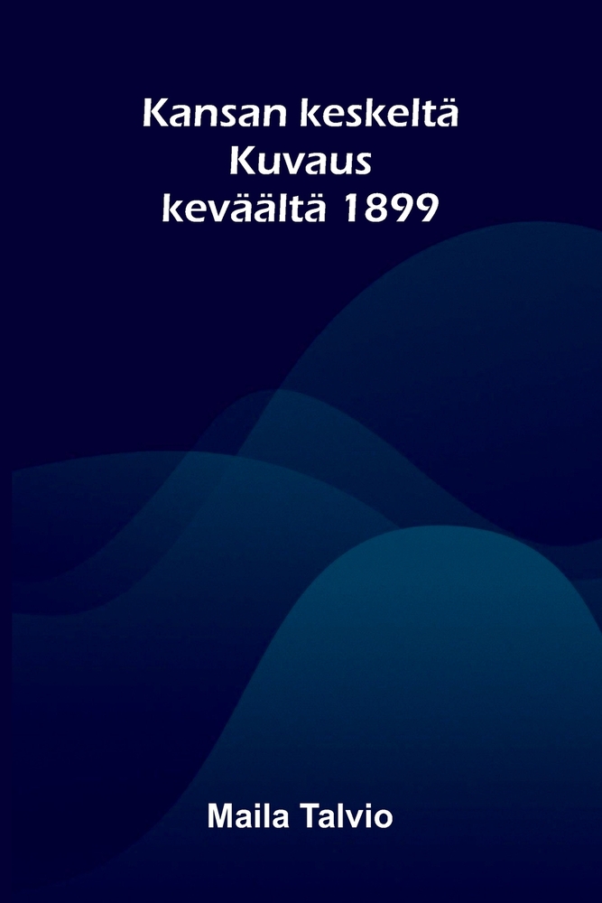 Kansan keskeltä: Kuvaus keväältä 1899 cover