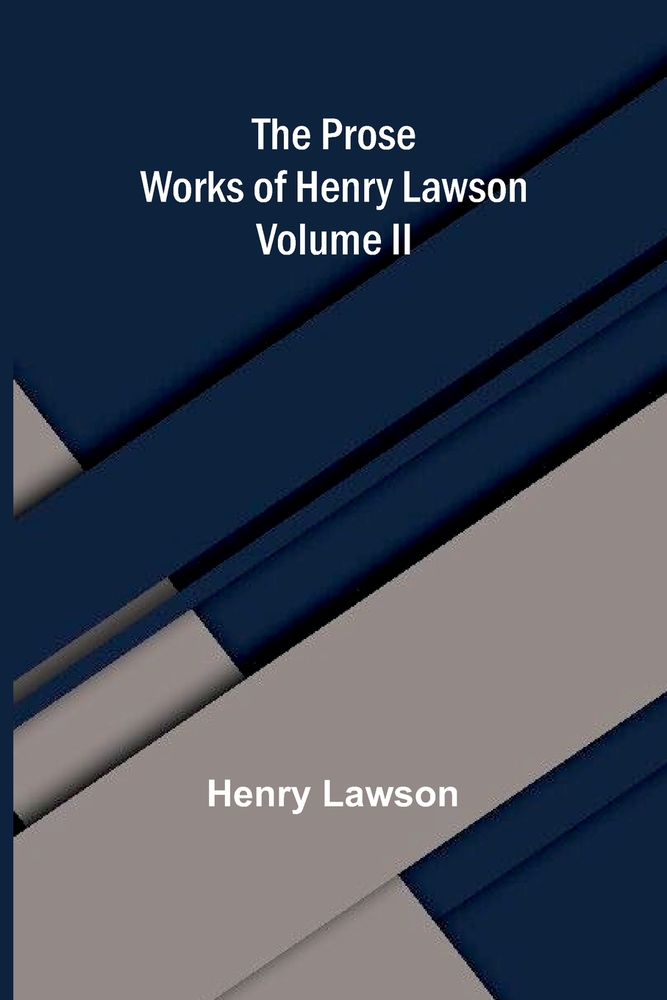 The Prose Works of Henry Lawson Volume II cover