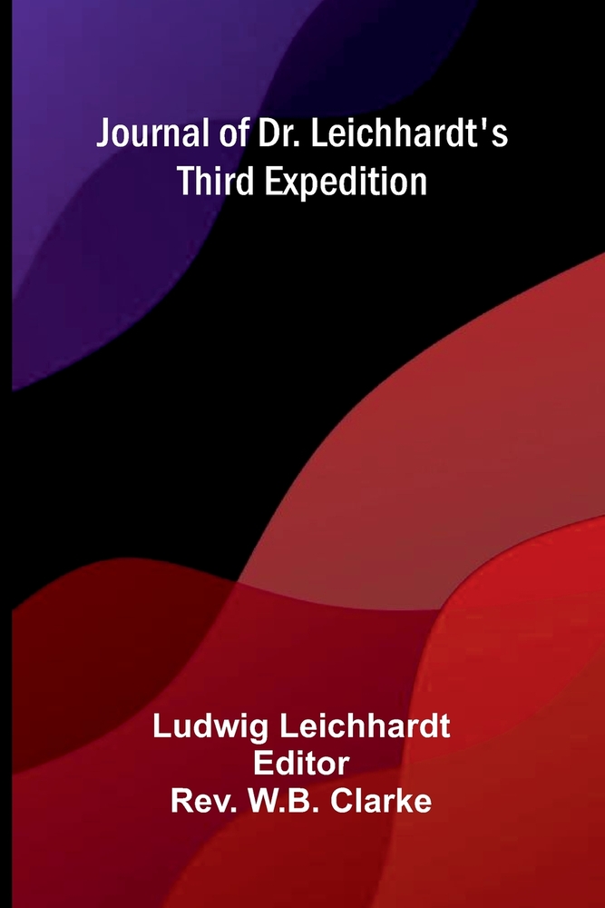 Journal of Dr. Leichhardt's Third Expedition cover