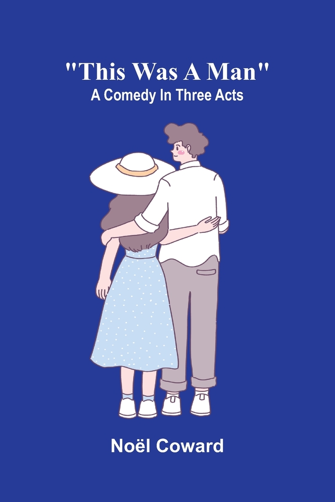 "This Was a Man": A Comedy in Three Acts (Cram Edition) cover
