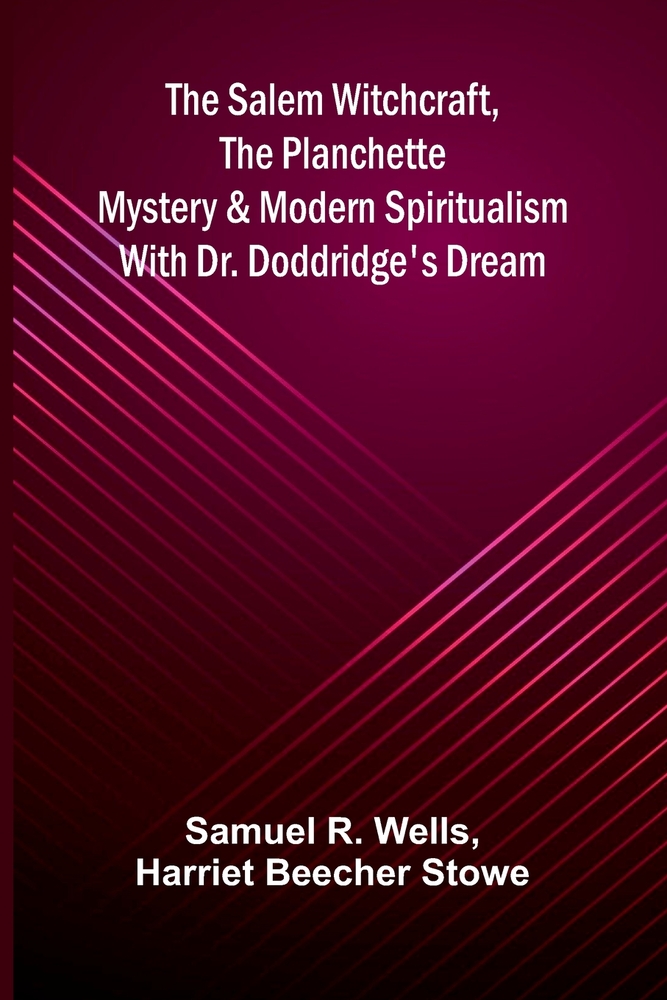 The Salem Witchcraft, the Planchette Mystery, and Modern Spiritualism With Dr. Doddridge's Dream cover
