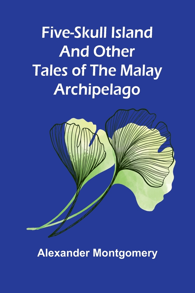 Five-Skull Island And Other Tales of the Malay Archipelago cover