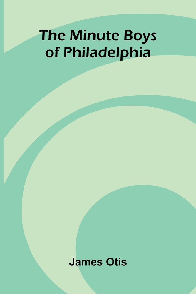 The Minute Boys of Philadelphia cover